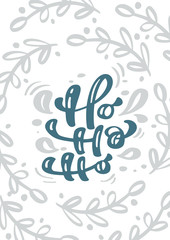 Ho-ho-ho vector calligraphy lettering Ho text. Christmas scandinavian greeting card. Hand drawn illustration of floral texture. Isolated objects