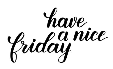 Have a nice friday brush calligraphy