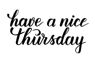 Have a nice thursday brush calligraphy