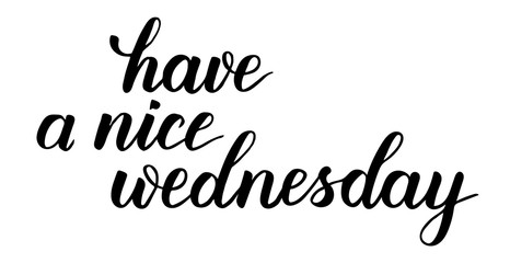 Have a nice wednesday brush calligraphy