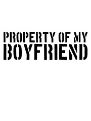 Property of my boyfriend warnung hinweis eigentum freund freundin paar liebe verliebt 2 team pärchen lustig spruch logo text