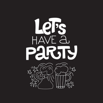Let's have a party. Hand drawn typography poster.