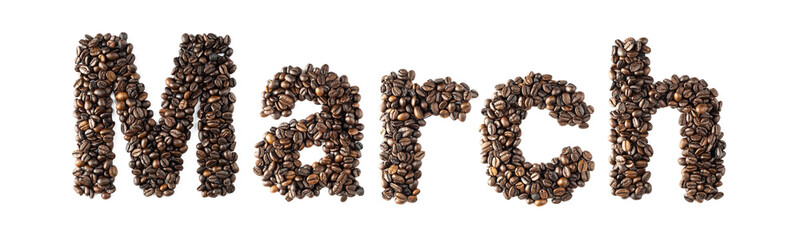Coffee bean sort alphabetically. The word is March. Which is the month name. For the calendar or postcard New Year. isolated on white background and clipping path.