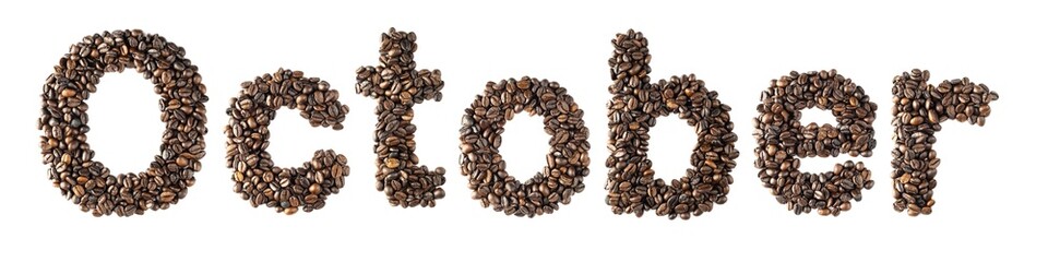 Coffee bean sort alphabetically. The word is October. Which is the month name. For the calendar or postcard New Year. isolated on white background and clipping path.