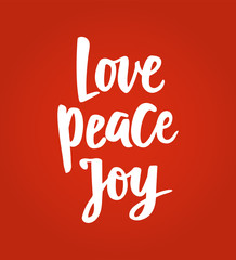 Love Peace Joy card. Hand drawn lettering. For Christmas and New Year banners, posters, gift tags and labels.