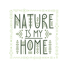Vector lettering poster Nature Is My Home in line art boho style.