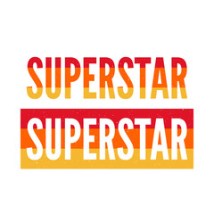 slogan Superstar phrase graphic vector Print Fashion lettering calligraphy