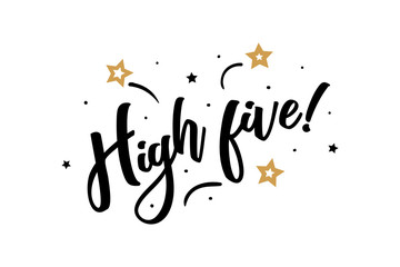 High five. Beautiful greeting card poster, calligraphy black text Word golden star fireworks. Hand drawn, design elements. Handwritten modern brush lettering, white background isolated vector