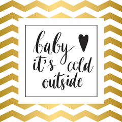Baby it s cold outside vector print