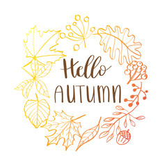 Hand drawn vector illustration. Wreath with Fall leaves. Forest design elements. Hello Autumn!