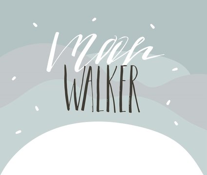 Hand drawn vector abstract graphic creative handwritten calligraphy phase Moon walker isolated on white background