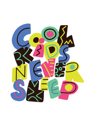 Cool kids never sleep. Funny typography poster. Ideal for children print.