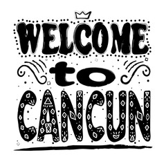 Welcome to Cancun. Is a city in southeastern Mexico. Hand drawing, isolate, lettering, typography, font processing, scribble. For posters, cards, T-shirts and others.