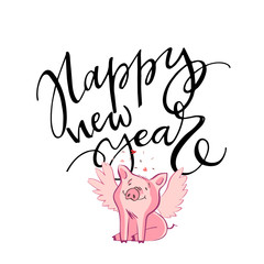 Cute pig with creative 2019 New Year lettering. Symbol of the year in the Chinese calendar. Isolated. Vector illustration.