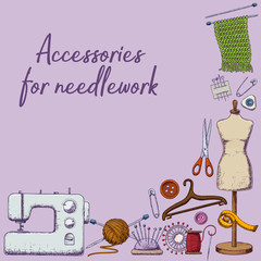 Set of tools for needlework and sewing. Handmade equipment and needlework accessoriesy, sketch illustration. Vector