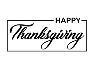 Obraz premium Happy Thanksgiving black text on white background, typography poster. Celebration text for postcard. calligraphy lettering holiday quote