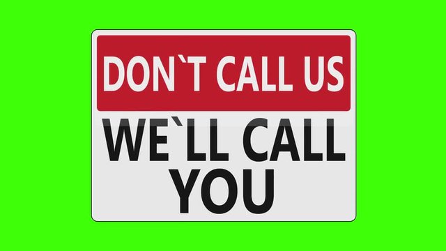 Sign Don`t Call Us We`ll Call You Green Screen
