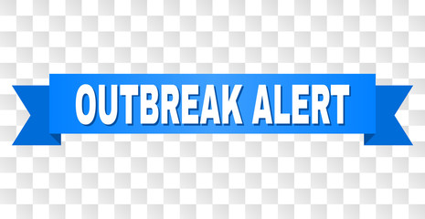 OUTBREAK ALERT text on a ribbon. Designed with white caption and blue tape. Vector banner with OUTBREAK ALERT tag on a transparent background.