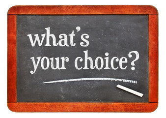 Obraz premium What is your choice?