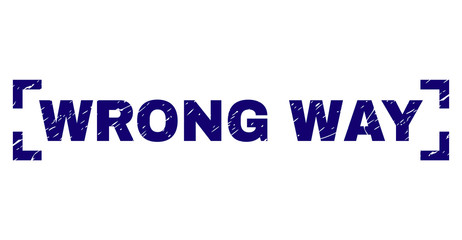 WRONG WAY text seal print with grunge texture. Text tag is placed between corners. Blue vector rubber print of WRONG WAY with unclean texture.