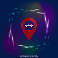 Map pointer neon light icon with illustration car. Positioning car. Layers grouped for easy editing illustration. For your design.