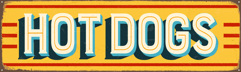 Vintage Style Vector Metal Sign - HOT DOGS - Grunge effects can be easily removed for a brand new, clean design