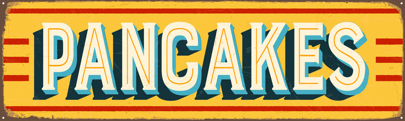 Vintage Style Vector Metal Sign - PANCAKES - Grunge effects can be easily removed for a brand new, clean design