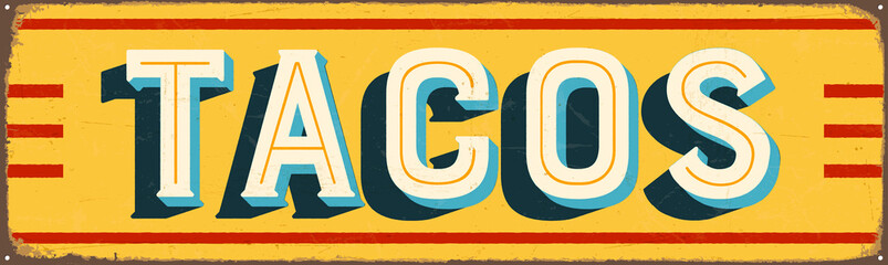 Vintage Style Vector Metal Sign - TACOS - Grunge effects can be easily removed for a brand new, clean design