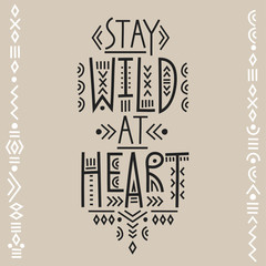 Vector lettering poster Stay Wild At Heart.