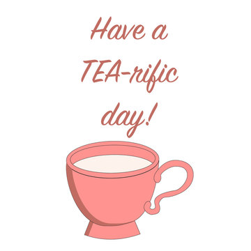 have a tea-rific day quote cup of tea card