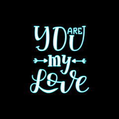 Naklejka na ściany i meble Hand Drawn Letteringyou are my Love Neon Temlate. Vector Illustration Quote. Handwritten Inscription Phrase for Design, Sale, Banner, Badge, Emblem, Logo.