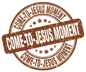 come-to-jesus moment brown grunge stamp