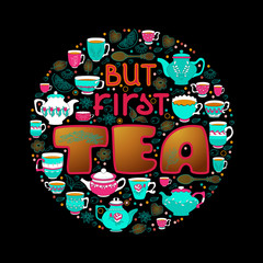 Hand drawn typography poster about tea. Vector.
