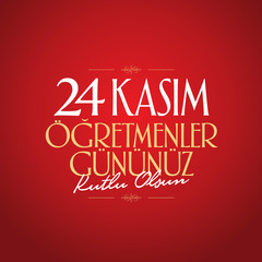 November 24th Turkish Teachers Day, Billboard Design. Turkish: November 24, Happy Teachers' Day. (TR: 24 Kasim Ogretmenler Gununuz Kutlu Olsun)