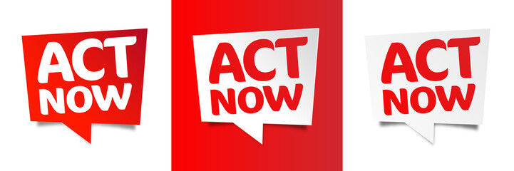 Act now