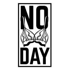 No bra day. Vector placard with hand drawn illustration of bra. Template for card, poster, banner, print for t-shirt, pin, badge, patch.