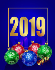New Year poster with Christmas glass balls and a calendar date 2019 on a blue background. Realistic vector image.