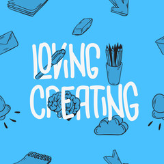 Creative Agency Office Seamless Pattern Design Artistic Hand Drawn Drawings Illustrations Of Essential Related Objects Of Every Day Working Things And Tools And Motivational Slogan. Vector Graphic.	
