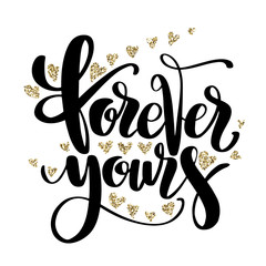 Valentines Day creative artistic hand drawn card. Vector illustration. Wedding, love, romantic template. Forever yours words with golden glitter hearts