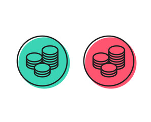 Coins money line icon. Banking currency sign. Cash symbol. Positive and negative circle buttons concept. Good or bad symbols. Tips Vector