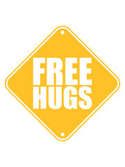 gelb schild hinweis achtung vorsicht zone warnung free hugs kostenlose umarmungen lustig liebe herzlich begrüßen gut sozial spruch kuscheln design logo text