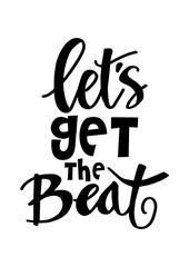 Let's get the beat. Motivational quote.