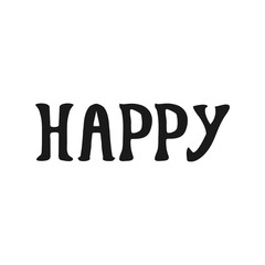 Happy lettering vector hand drawn overlay phrase.