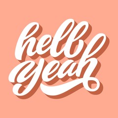 Hell Yeah hand lettering, custom typography with retro 3d shadow, calligraphy isolated on pink background. Vector type illustration.
