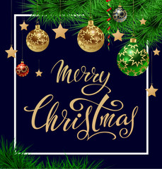Fototapeta na wymiar Merry Christmas! Lettering against the background of realistic green branches of a Christmas tree and glass Christmas-tree balls with golden stars. Congratulatory poster