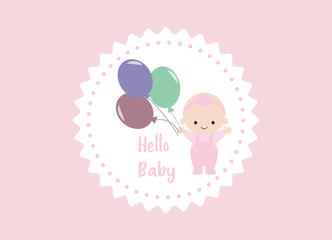 Baby girl  vector print, baby shower card. hello baby with balloon cartoon illustration, greeting card, kids cards for birthday poster or banner