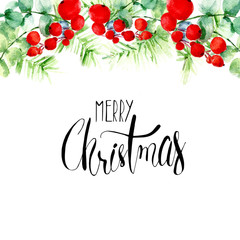 Christmas frame from holly berries, pine branches with cones and greeting lettering calligraphy. Watercolor painting. Art background. Hand drawn  illustration. Painted  backdrop. Festive card.