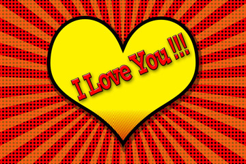 Inscription "I Love You!!!" in heart shape. Pop art version.