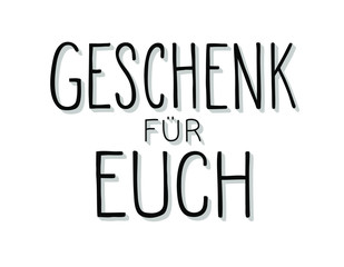 Geschenk für Euch Schriftzug Handlettering