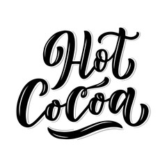 Hot cocoa hand lettering composition. Hand drawn quote for Christmas signs, cafe, bar and restaurant